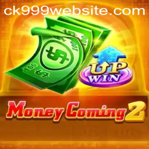 MoneyComing2: Dive into the Game with CK999
