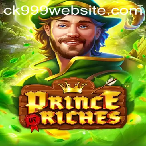 PrinceOfRiches: Unveiling the Adventure with CK999